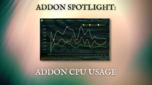 Addons CPU Usage: World Of Warcraft (WoW) Addon Guide [Spotlight ...