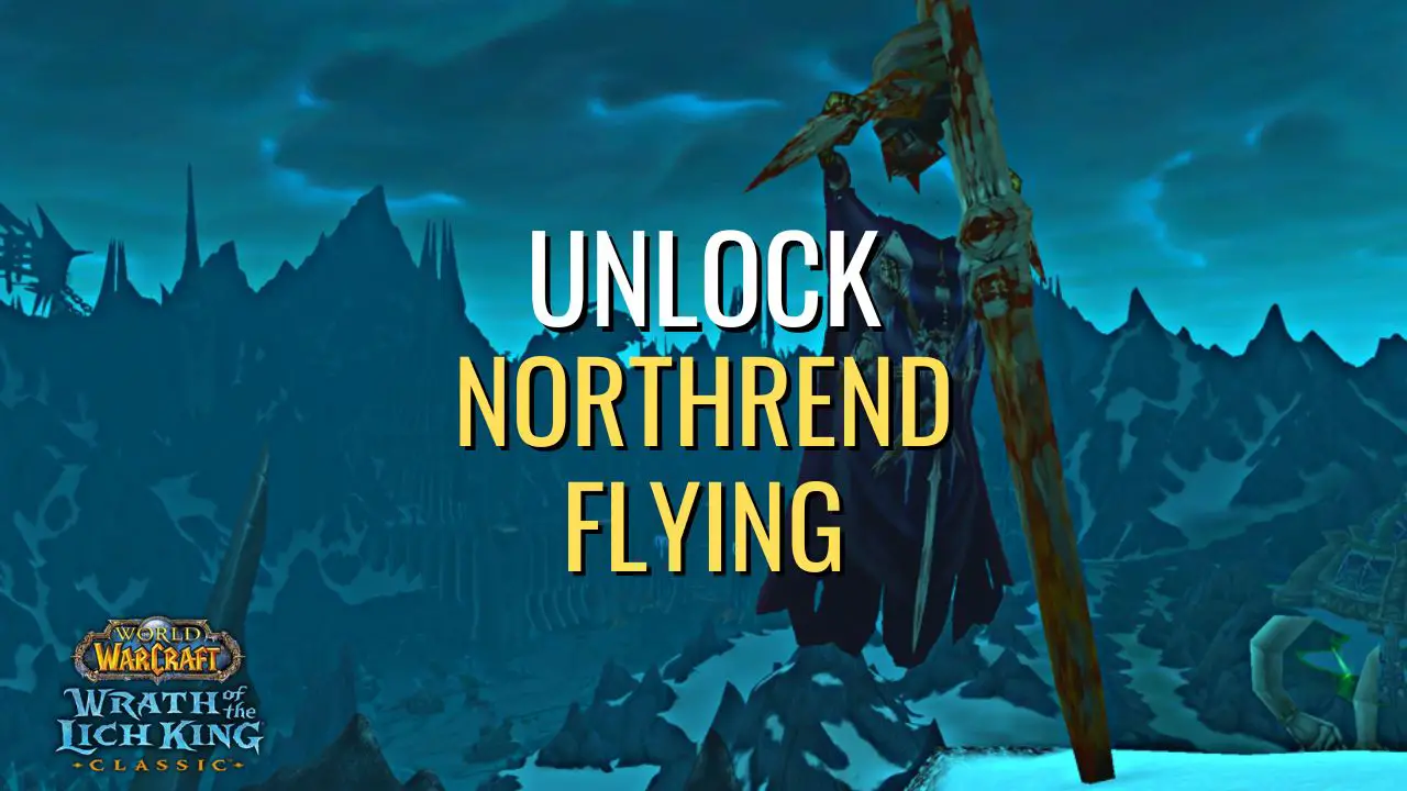 How to get flying in Wrath of the Lich King Classic