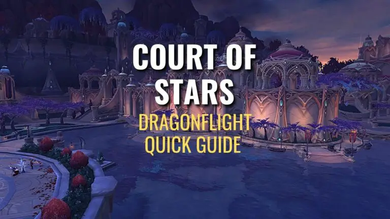 Court of Stars Dungeon Guide Entrance Bosses FAQs Arcane Intellect