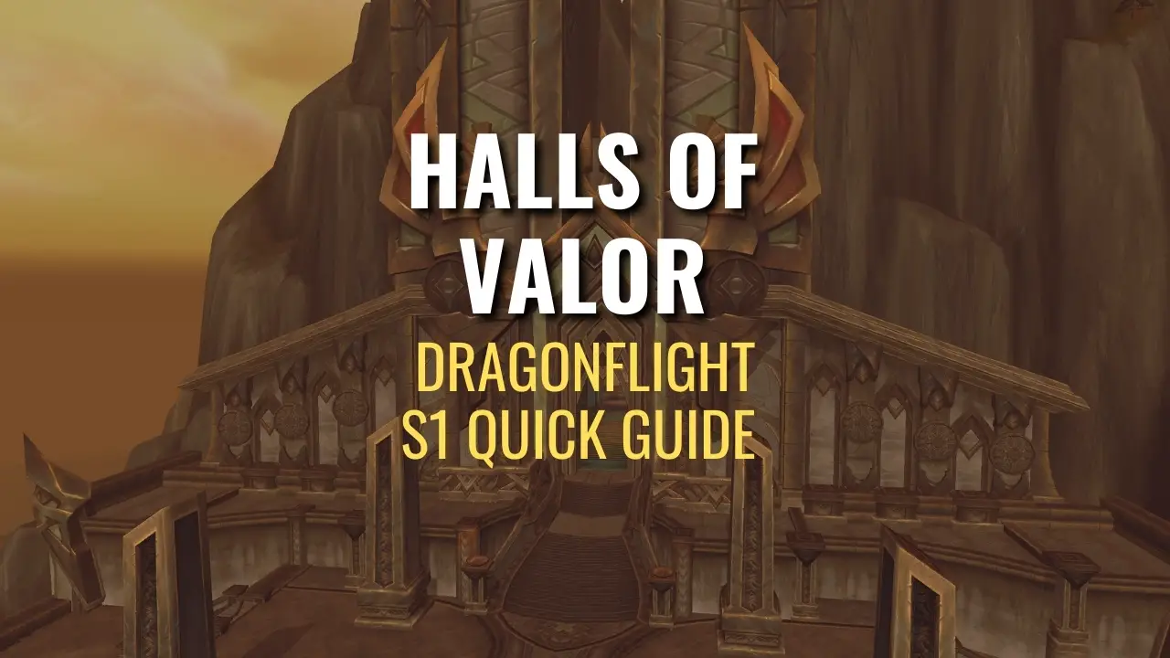 Halls of Valor Dungeon Guide [2023] – Entrance, Bosses & FAQs - Arcane  Intellect